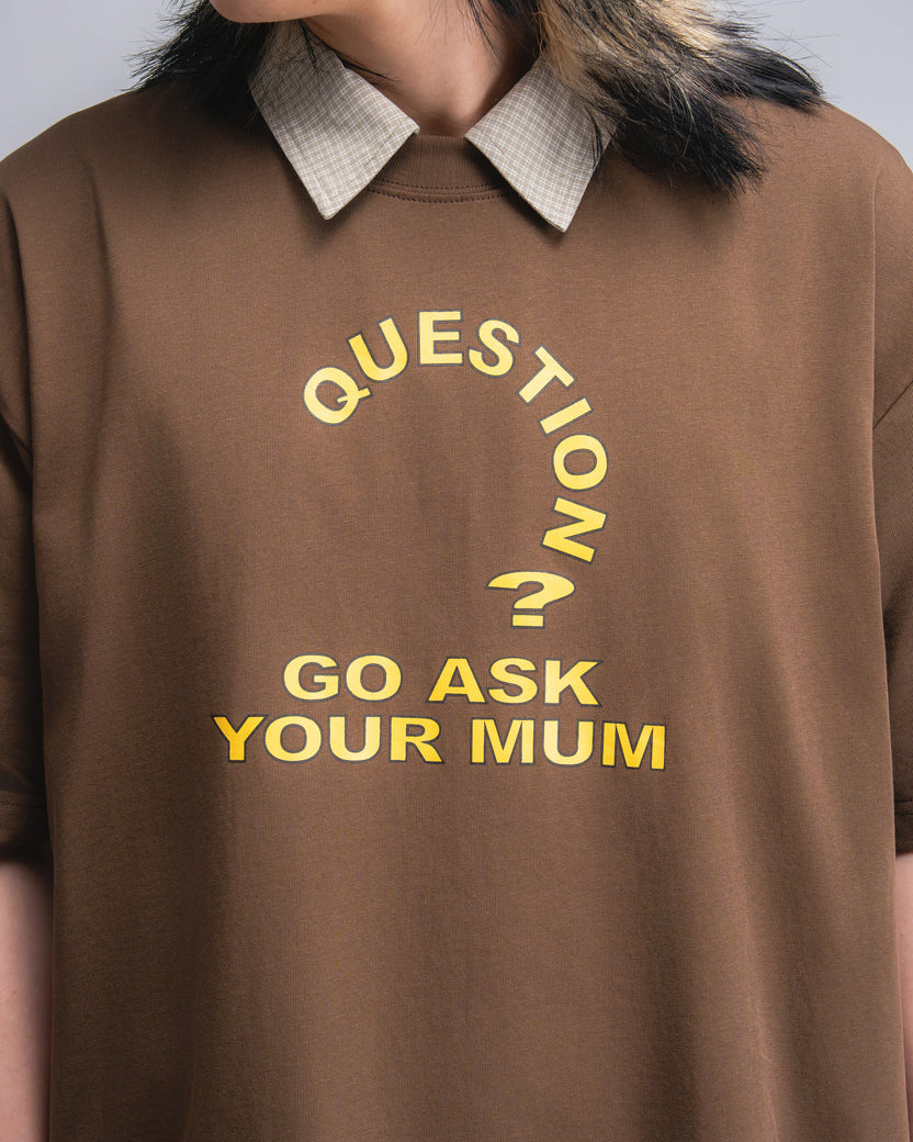 Question Mum Tee Brown